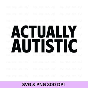 Eigenlijk autistisch Svg, shirt autisme acceptatie, Autism Awareness Svg, Autism Love Shirt, Autisme Shirt, Autistic Pride Shirt, Autism Mom Svg
