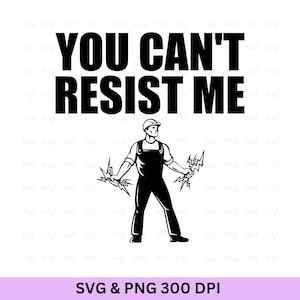 You Can't Resist Me Svg, Electrician Svg, Electrician Shirts, Electrician Life Svg, Electrician Dad Svg, Lineworker Svg, Electrician Quotes