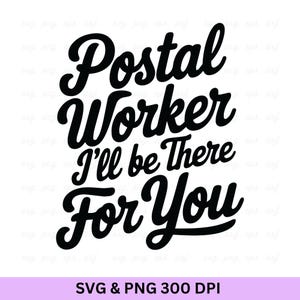 郵便局員「I'll Be There For You」SVG、郵便受けSVG、郵便局員SVG、郵便受けのギフト、郵便局のギフト、郵便配達員、郵便局員シャツ