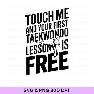 Touchez-moi et votre première leçon de taekwondo est gratuite, Svg Taekwondo, Svg karaté, Svg arts martiaux, Svg citations taekwondo, Cadeau taekwondo, Svg png