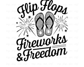 Flip Flops Fireworks & Freedom, 4th of July Svg, America Svg, USA Flag Svg, Patriotic Shirt, Independence Day Shirt, Fourth of July, Merica.
