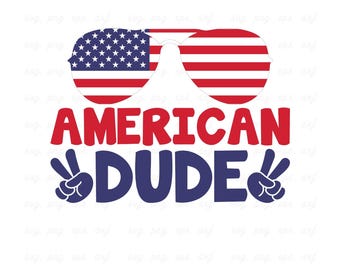 American Dude 4th of July SVG: Patriotic USA Flag Design (Digital Download