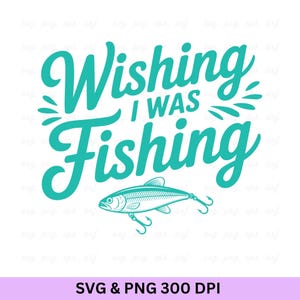 Desearía estar pescando Svg, Pesca Svg, Vida de pesca Svg, Dicho de pesca Svg, Citas divertidas de pesca, Caña de pescar Svg, Pescador Svg, Pesca.