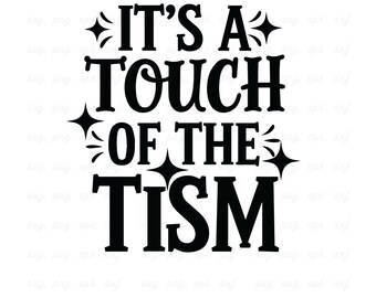 Autism Acceptance SVG: 'Touch of The Tism' Design (Digital Download)