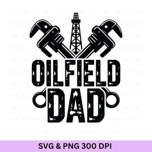 Oilfield Dad Svg, Oilfield Svg, Oilfield, Oilfield Worker, Oilfield Shirts, Oil Rig Svg, Oil Derrick Svg, Oil Rig Png, Oilfield Worker Svg