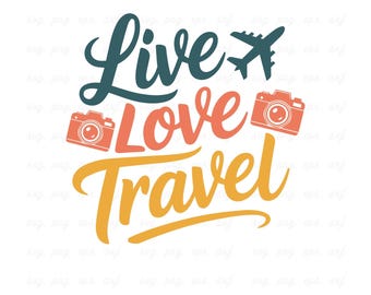 Live Love Travel SVG: Vacation Shirt Design (Digital Download)