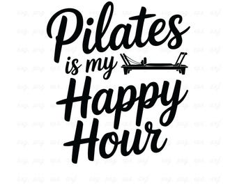 Pilates Is My Happy Hour SVG: Yoga & Meditation Quotes (Digital Download
