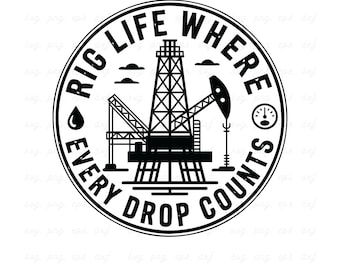 Rig Life Oilfield SVG: Diseño que cuenta cada gota (Descarga digital)