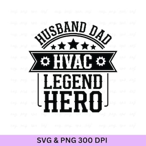 Esposo, papá, leyenda de HVAC, héroe SVG PNG: Diseño tecnológico (descarga digital)
