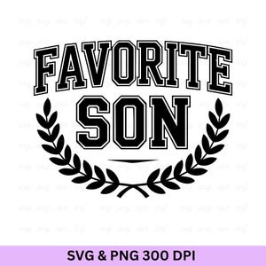 Favorite Son SVG: Family Reunion Shirt Design (Digital Download, PNG & SVG Files)