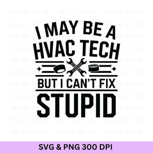Técnico de HVAC: No se puede arreglar lo estúpido - Diseño SVG PNG (Descarga digital)