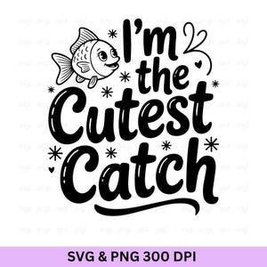 Soy la captura más linda Svg, Pesca Svg, Vida de pesca Svg, Dicho de pesca Svg, Citas divertidas de pesca, Caña de pescar Svg, Pescador Svg, Pesca.