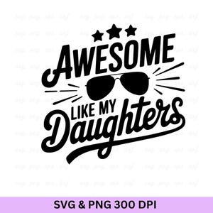 Impressionnant comme mes filles, Svg heureuse fête des pères, fête des pères, chemise fête des pères, Svg papa, chemise papa, cadeaux fête des pères, Svg citation papa
