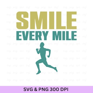 Running Quote SVG: Smile Every Time, Marathon Runner Cut File (Digital Download))