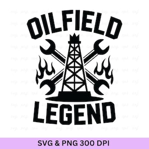 Oilfield Legend Svg, Oilfield Svg, Oilfield, Oilfield Worker, Oilfield Shirt, Oil Rig Svg, Oil Derrick Svg, Oil Rig Png, Oilfield Worker Svg