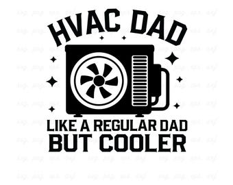 HVAC Dad Like A Regular Dad But Cooler SVG PNG (Digital Download)