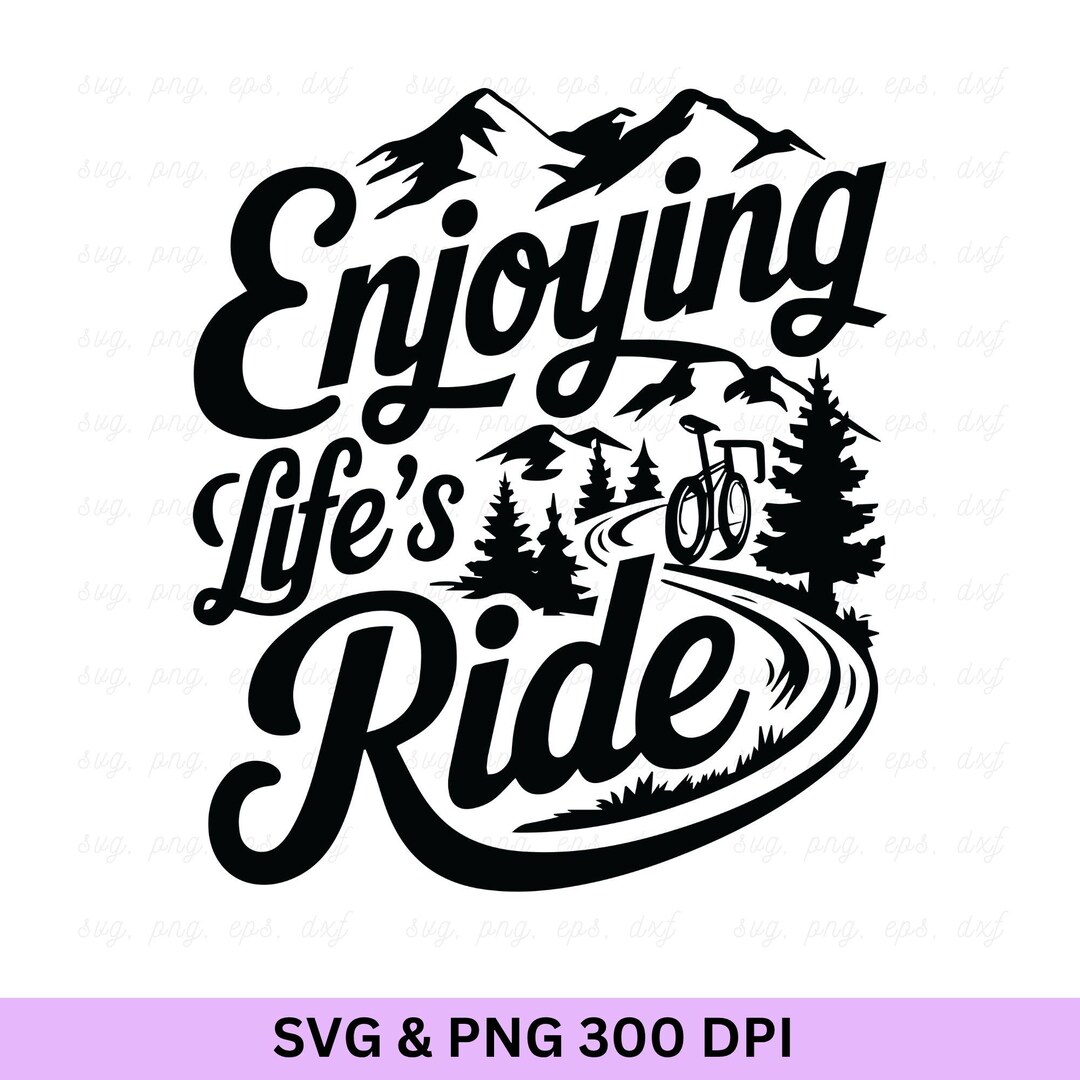 Enjoying Life's Ride, Cycling Svg, Cyclist Svg Png, Cycling Quotes Svg ...