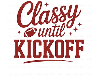 Classy Until Kickoff SVG: Game Day Football Design (Digital Download