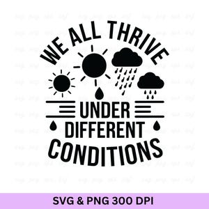 We gedijen allemaal onder verschillende omstandigheden Svg, Autisme Acceptatie Shirts, Autism Awareness Svg, Autisme Love Shirt, Autisme Shirts, Autisme Svg