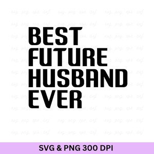 Zukünftiger Ehemann aller Zeiten, Zukünftiger Ehemann svg, Zukünftiger Ehemann svg Dateien für Cricut, neu verlobte Verlobung