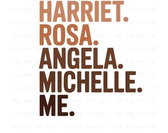 Black History Month SVG: Harriet, Rosa, Angela, Michelle (Digital Download)