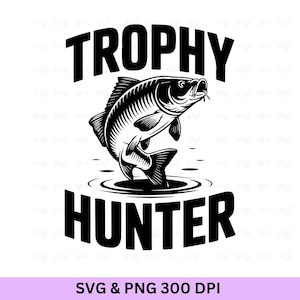 Cazador de trofeos SVG, Pesca SVG, Vida de pesca SVG, Frases de pesca SVG, Citas divertidas de pesca, Caña de pescar SVG, Pescador SVG, Regalo de pesca SVG