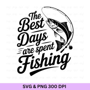 Los mejores días se pasan pescando, pesca SVG, vida de pesca SVG, refrán de pesca, cita divertida de pesca, caña de pescar SVG, pescador SVG, pesca