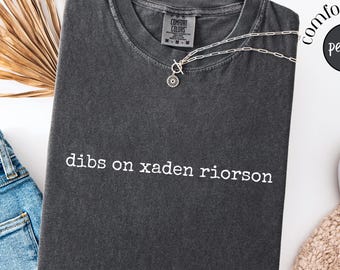 Camiseta Comfort Colors® da Dibs on Xaden Riorson, Basgiath War College, camiseta Dragon Rider, Xaddy Xaden, Shadow Daddy, camiseta Book Boyfriend, Bookful