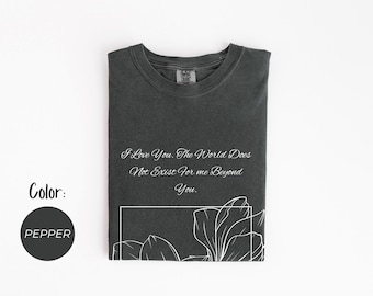 I Love You, The World Does Not Exist For Me Beyond You - Xaddy Xaden | Fourth Wing T-Shirt | Dragon Riders | Onyx Storm | Bookful Merch