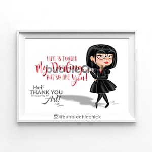 Edna Mode Print Life is Tough My Darling Edna Print Darling Print Inspirational Art Print