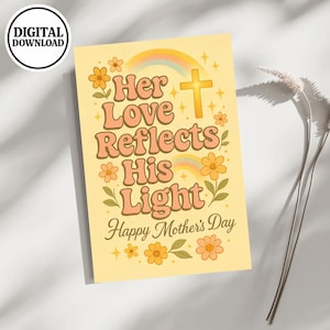 Haar liefde weerspiegelt zijn licht Moederdagkaart, afdrukbare christelijke kaart, religieus cadeau voor moeder, bloemen schriftkunst aan de muur, digitale download