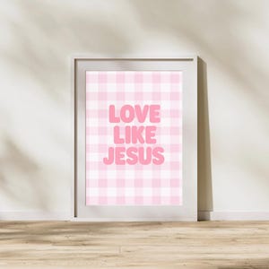 Love Like Jesus Wall Art | Pink Gingham Christian Printable | Cute Faith Quote Decor | Jesus Girl Aesthetic | Pretty Pink Digital Download