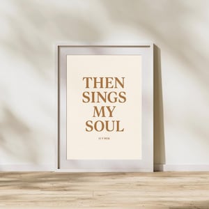 Then Sings My Soul Wall Art | Minimalistic Christian Hymn Printable | Vintage Style Digital Download | Scripture Inspired Faith Decor