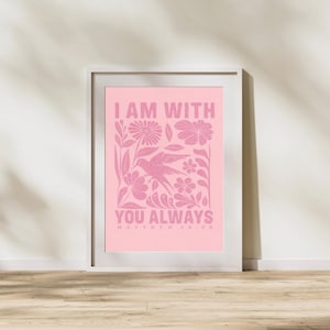 I Am With You Always Room Decor | Matthew 28:20 Bible Verse Wall Art | Cute Pink Sparkle Humming Bird Floral Christian Aesthetic Home Decor