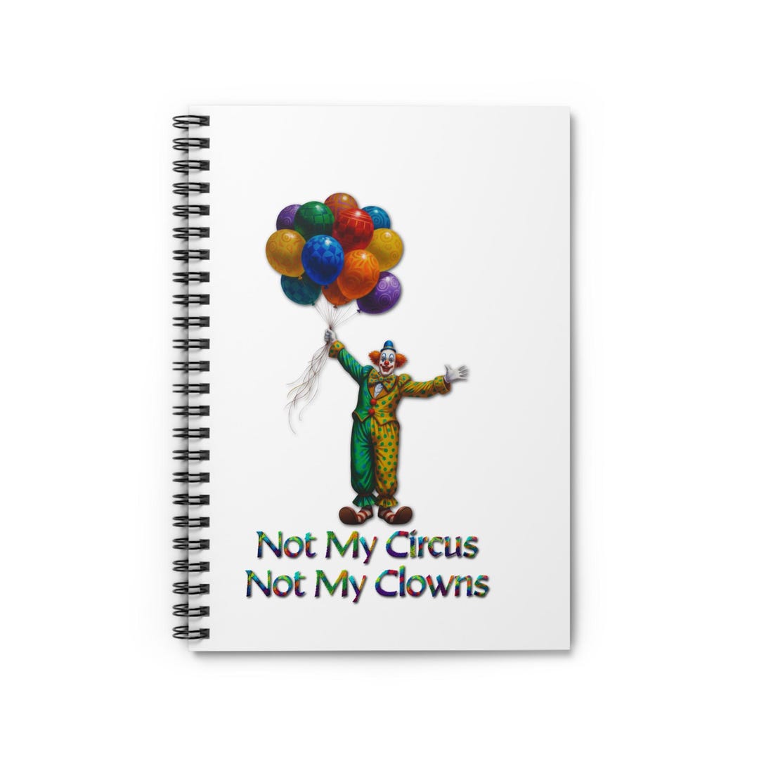 My Circus, Not My Clowns Spiral Notebook, Ruled Journal - Etsy