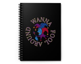 Wanna Fool Around Jester Spiral Notebook | Ruled Line