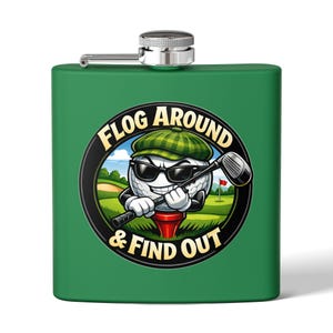 Flog Around & Find Out golf ball with club Flask