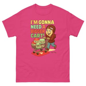 Bagoday Merch - „I'm Gonna Need a Bigger Cart” Klasyczna koszulka unisex