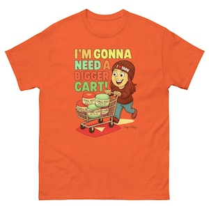 Bagoday Merch - "I'm Gonna Need a Bigger Cart" Unisex classic tee