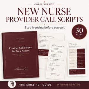 May include: A printable PDF guide titled New Nurse Provider Call Scripts by Corde Nursing. The set includes a dark red cover document and multiple interior pages with text, checklists, and communication tips, totaling 30 pages of content.