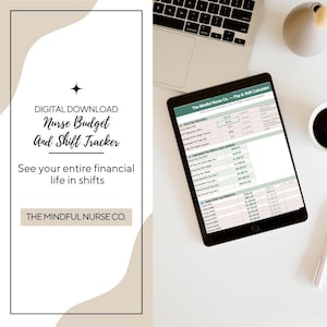 May include: A digital download titled "Nurse Budget and Shift Tracker" with the text "See your entire financial life in shifts." A tablet displays a pay and shift calculator. The Mindful Nurse Co. is the brand.