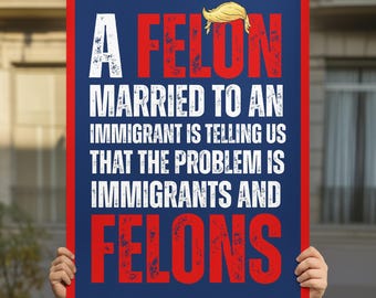 Cartel de protesta contra Trump: Un delincuente casado con una inmigrante (Descarga digital)