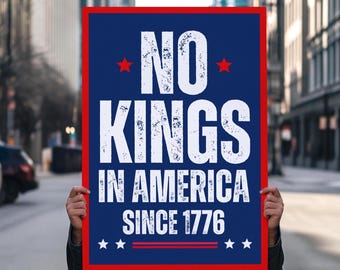No Kings In America Since 1776 Protest Sign: Anti Trump Rally Sign (Digital Download)