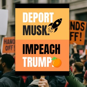 Cartel de protesta imprimible "Deport Musk, impeach Trump", cartel anti-Trump para jardín, póster de protesta para marzo de 2025, arte político digital descargable