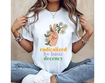 Radicalized By Basic Decency PNG: Anti Trump Activist Design (Digital Download