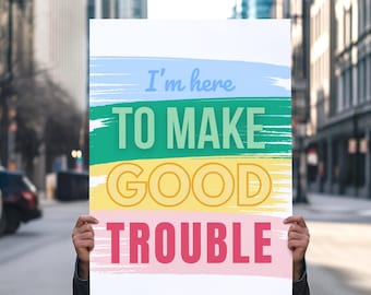 Anti Trump Protest Sign: Good Trouble, Anti Maga (Digital Download)