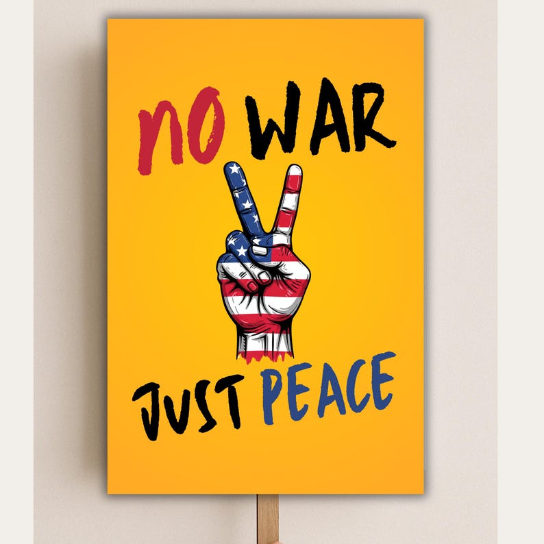 No War Just Peace Protest Sign, Anti Trump Yard Sign, Printable Protest Poster, Political Activist, Anti Maga March, Digital Download