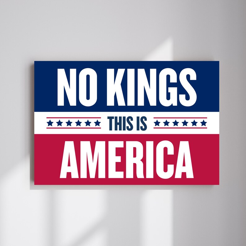 No Kings Protest Sign, Anti Trump Sign, No Kings Protest Poster Printable, Political Activist Rally Sign, Protest Sign Download, Yard Sign