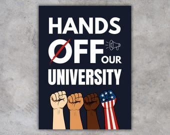 Hands Off Our University Protest Sign: Activist Rally Art (Digital Download)