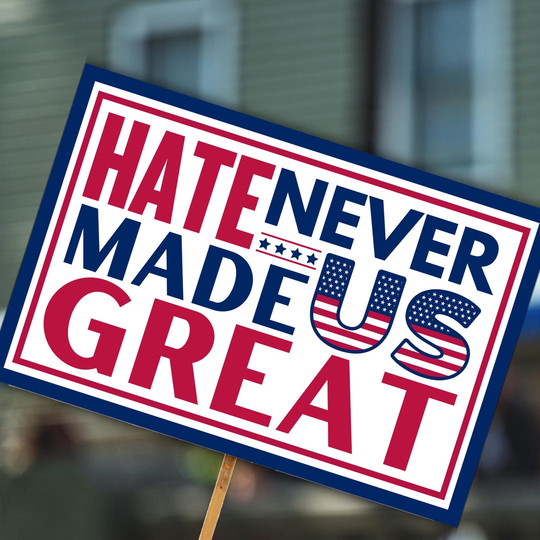 Printable Protest Sign Hate Never Made US Great, Anti Trump Sign, No ...
